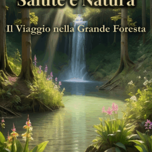 Salute e Natura: Il Viaggio nella Grande Foresta (digitale)